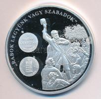 DN "A magyar pénz krónikája - Rabok legyünk vagy szabadok" Ag(0.999) emlékérem, (20g/38,61...