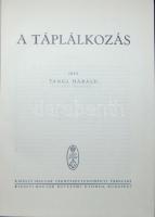 Tangl Harald: A táplálkozás, BP., Királyi Magyar Egyetemi Nyomda, vászon kötésben