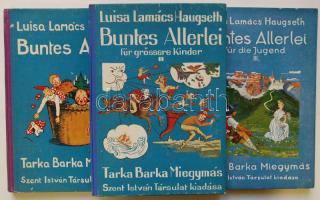 Luisa Lamács Haugseth: Buntes Allerlei - Tarka Barka Miegymás, I-III. Haich Luci illusztrációival. Bp., 1938-1939, Szent István Társulat. Kétnyelvű mesekönyvek gyerekeknek és fiataloknak, kiadói félvászon kötésben
