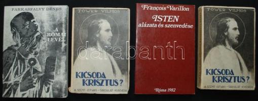 Könyv tétel:Tower Vilmos: Kicsoda Krisztus? I-II. kötet, Szent István Társulat kiadása, Bp. 1943, papírkötésben, kissé rongyos szélek 2db vallási témájú könyv: Farkasfalvy Dénes- A római levél 1983 + Francois Varillon - Isten alázata és szenvedése 1982