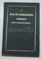 Horváth Mihály: Az ipar és kereskedés története Magyarországban. Reprint kiadás.  Bp., 1984, Állami Könyvterjesztő Vállalat. Aranyozott egészvászon kötésben, jó állapotban
