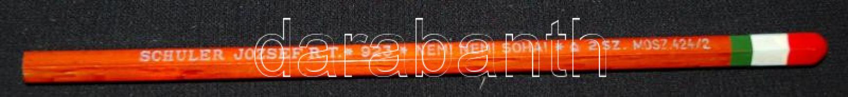 1923 "Nem! Nem! Soha!" feliratú, nemzetiszín végű, irredenta grafitceruza a Schuler József...