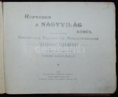 Timár Szaniszló: Röptében a Nagyvilág körül. A világ kiváló városainak, tájainak és műalkotásainak f...