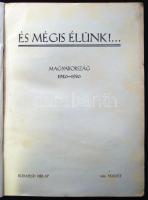 És mégis élünk! Magyarország 1920-1930. A Budapesti Hirlap húsvéti ajándék-albuma. Bp., 1931, Budape...