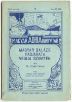 Dr. Szabó László: Magyar Balázs hadjárata Veglia szigetén. Magyar Adria Könyvtár. Bp., 1915. 48p.