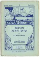 Dr. Márki Sándor: Rákóczi Adriai tervei. Magyar Adria Könyvtár. Bp., 1915. 52p.