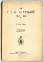 Gonda Béla: A tengeralattjáró hajók száz képpel. Magyar Adria Könyvtár. Bp., 1915. 136p. (szétvált)