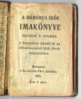 A háborús idők imakönyve - Pázmány nyomán. Bp., 1915. Szt. István társ. Aranyozott egészbőr kötésű m...