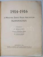 Magyar ZSidó Hadi Archivum Almanachja 1914-1916. 160p. KIssé viseltes papírkötésben. Számos illusztr...