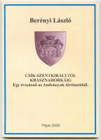 2db történeti témájú könyv: Berényi László: Csík-Szentkirálytól Krasznahorkáig; Balassa Zoltán: Piló...