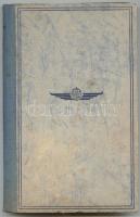 Dr. Walter Tibor: A repülő ember, Budapest, 1942, Magyar Repülő Sajtóvállalat és Stádium Sajtóvállal...