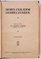 Herpay Gábor, dr. Nemes Családok Debreczenben. Összeállította: Debreczen, 1925. Debreczen Sz. Kir. Város és Tiszántúli Református Egyházkerület Könyvnyomda-Vállalata. 96 p. Korabeli félbőr kötésben.