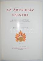 Divald Kornél, Tarczai György: Az Árpádház szentjei. Serédi Jusztinián előszavával.
Bp. 1930, Szent-...