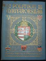 Politikai Magyarország II. kötet, Bp., 1913. Anonymus. Festett egészvászon kötésben, hátsó borító elvált