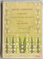 Bán Aladár: Áhitat szárnyain - himnuszok és egyáb vallásos költemények. Akantisz V. rajzaival Bp., 1900. Stephaneum 192p. (kissé sérült gerincű fűzött papírkötésben)