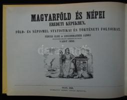 Magyarföld és népei eredeti képekben. Föld- és népismei, statistikai és történeti folyóirat. Fényes Elek és Luczenbacher János felügyelése mellett szerk. és kiad. Vahot Imre. Pest, 1846. Reprint kiadás, 1984.