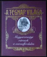 Jalsovszky Katalin - Tomsics Emőke: A tegnap világa. Magyarországi városok a századfordulón. Hanák P...