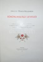Zágoni Mikes Kelemen törökországi levelei. A magyar kir. kormány támogatásával, II. Rákóczi Ferencz ...