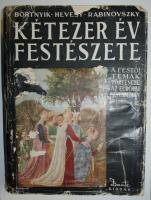 Bortnyik Sándor, Hevesy Iván, Rabinovszky Máriusz szerk.: Kétezer év festészete. Dante, 1943. 5000 pld. A viseltes eredeti papírborítóval. Néhány lap kijár