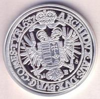 Magyar tallérok utánveretben "III.Ferdinánd tallérja 1637." Ag (0,999) 20g T:PP csak 2000d...
