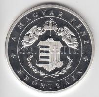 DN "A magyar pénz krónikája - Életünket és vérünket" Ag(999) emlékérem, (20g/38,61mm) T:PP...