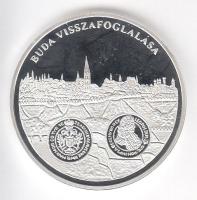 DN "A magyar pénz krónikája - Buda visszafoglalása" Ag(999) emlékérem, (20g/38,61mm) T:PP Tanúsítvánnyal. Csak 2004db!