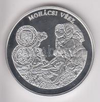 DN "A magyar pénz krónikája - Mohácsi vész" Ag(999) emlékérem, (20g/38,61mm) T:PP Csak 2004db!
