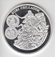 DN "A magyar pénz krónikája - Egri csillagok" Ag(999) emlékérem, (20g/38,61mm) T:PP Csak 2004db!