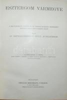 Magyarország Vármegyéi és Városai: Esztergom vármegye. Bp., 1906, Orsz. Monografia Társ., Légrády. K...