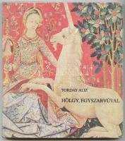 Torday Aliz: Hölgy, egyszarvúval. Bp., 1974, Gondolat. Kiadói festett egészvászon kötésben. Egy lap kijár, egyébként jó állapotú