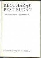 Régi házak Pest-Budán. Szerk. Pereházy Károly. Bp., 1976, Műszaki Könyvkiadó. Gazdag képanyaggal, eg...
