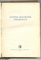 Autósok, motorosok túrakönyve. Szerk. Feledy Béla. Bp., 1956, Műszaki Könyvkiadó. Rengeteg rajzzal é...
