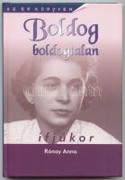 Rónay Anna: Boldog boldogtalan ifjúkor. Családregény. Bp., 2005, Duna Könyvkiadó. Dedikált!