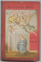 Stolz Albán: Üdvözlégy Mária. Bp., 1898. Szent István Társulat. 256p. Gottermayer-féle festett egészvászon kötésben