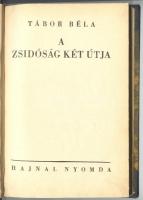 Tábor Béla: A zsidóság két útja. Bp. 1939, Hajnal ny. 173p. Későbbi félvászon kötésben