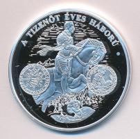 DN "A magyar pénz krónikája-A tizenöt éves háború" Ag(999) emlékérem, (20g/38,61mm) T:PP C...