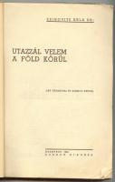 Dr. Zsigovits Béla: Utazzál velem a Föld körül. Hat térképpel és számos képpel. Bp., 1940, Szerző. Papírkötésben, védőborító nélkül
