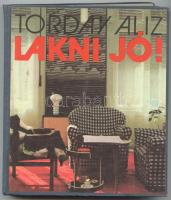 Torday Aliz: Lakni jó! Bp., 1979, Gondolat. Újrakötve, fekete-fehér és színes fotókkal illusztrált. Egy lap kijár