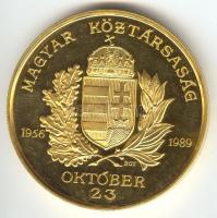 Bognár György (1944-) 1989. 1956-1989 Magyar Köztársaság Emlékérem aranyozott nagyméretű piefort emlékérem (65mm) T:PP