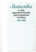 Statisztika. A világ legeredményesebb sportcsapatának krónikája 1954-2000, Központi Statisztikai Hiv...
