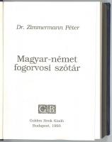 Dr. Zimmermann Péter: Magyar-német fogorvosi szótár. Bp., 1993, Golden Book. Kiadói műbőr kötésben
