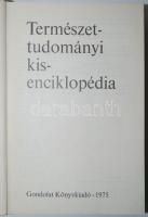 Természettudományi kisenciklopédia. Bp., 1975, Gondolat. Egészvászon kötésben