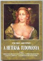 Pietro Aretino: A hetérák tudománya avagy hogyan oktatta ki Nanna, a híres kurtizán, lányát, Pippát, a szerelem művészetére. Szász Endre illusztrációival. Bp., é.n., Képes7