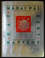 Nádai Pál: Ház, kert, napfény, Bp. 1932. Kir. M. Egyetemi Nyomda. Sok képpel, ritka!!