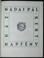 Nádai Pál: Ház, kert, napfény, Bp. 1932. Kir. M. Egyetemi Nyomda. Sok képpel, ritka!!