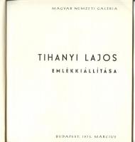 Tihanyi emlékkiáltás. Bp., 1973, Magyar Nemzeti Galéria. Kiállítási katalógus