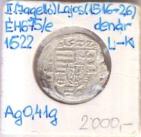 1522L-K Denár Ag "II. Lajos" (0.41g) T:2- Huszár 846., Unger I 675.e)