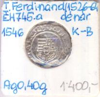 1546K-B Denár Ag "I. Ferdinánd" (0,40g) T:2-  Huszár 935., Unger II 745.a)