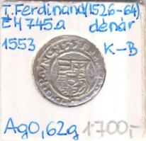 1553K-B Denár Ag "I. Ferdinánd" (0,62g) T:2 Huszár 935., Unger II 745.a)