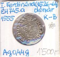 1555K-B Denár Ag "I. Ferdinánd" (0,44g) T:2 ki. Huszár 935., Unger II 745.a)